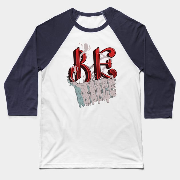 BE NICE Baseball T-Shirt by monsieurlaw